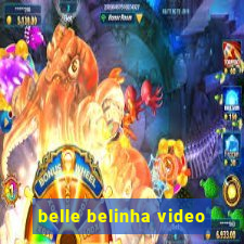 belle belinha video